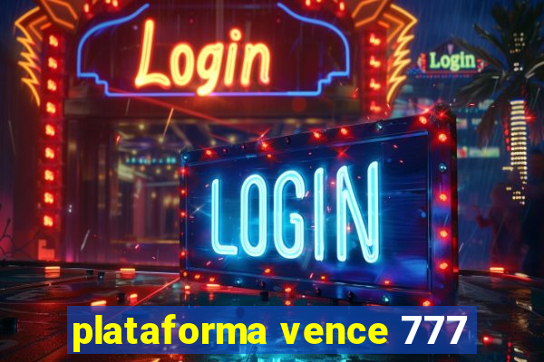 plataforma vence 777